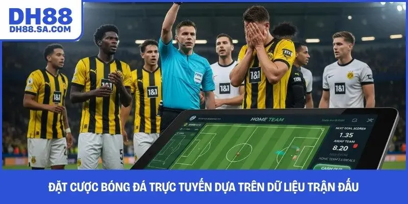Đặt cược bóng đá trực tuyến dựa trên dữ liệu trận đấu