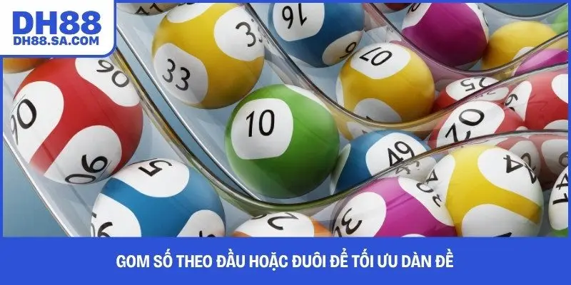 Gom số theo đầu hoặc đuôi để tối ưu dàn đề