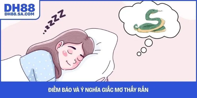 Điềm báo và ý nghĩa giấc mơ thấy rắn