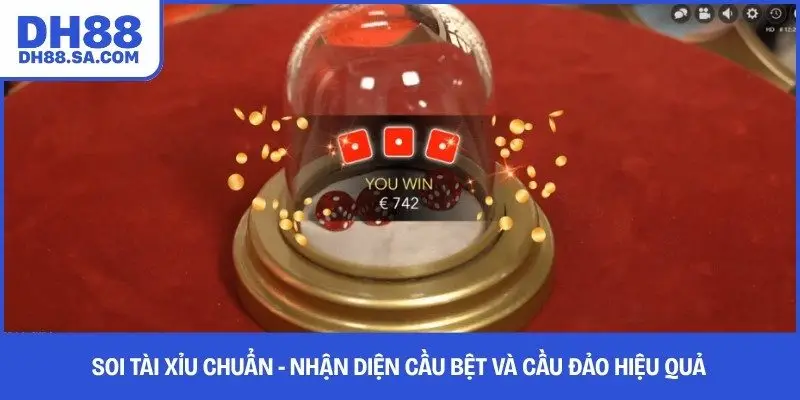 Soi Tài Xỉu Chuẩn - Nhận Diện Cầu Bệt Và Cầu Đảo Hiệu Quả 