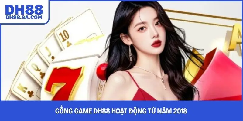 Cổng game DH88 hoạt động từ năm 2018